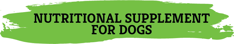 Nutritional Supplement for Dogs